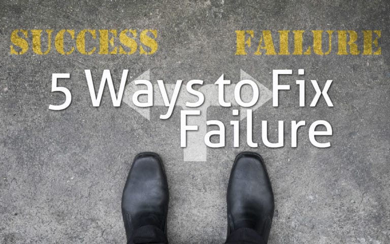Poor Fix 5 Ways to Fix Failure - Or Prevent It!