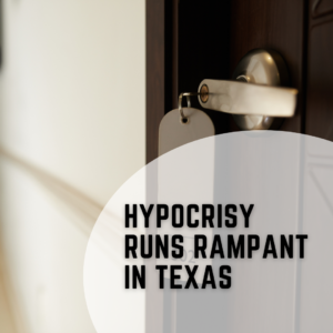 Hypocrisy Runs Rampant in Texas