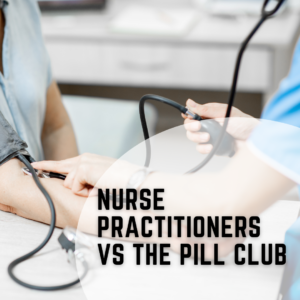 Nurse Practitioners vs The Pill Club