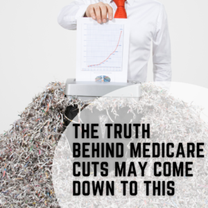 The Truth Behind Medicare Cuts May Come Down to This