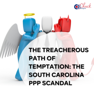 The Treacherous Path of Temptation: The South Carolina PPP Scandal