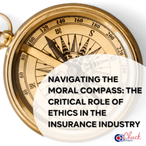 Navigating the Moral Compass: The Critical Role of Ethics in the Insurance Industry