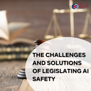 The Challenges and Solutions of Legislating AI Safety