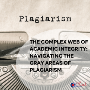 The Complex Web of Academic Integrity: Navigating the Gray Areas of Plagiarism