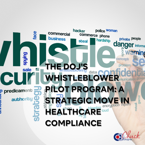 The DOJ’s Whistleblower Pilot Program: A Strategic Move in Healthcare Compliance