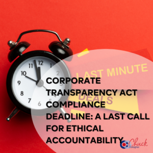 Corporate Transparency Act Compliance Deadline: A Last Call for Ethical Accountability