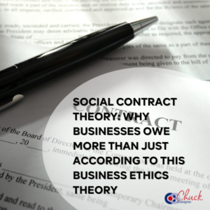 Social Contract Theory: Why Businesses Owe More Than Just According to this Business Ethics Theory