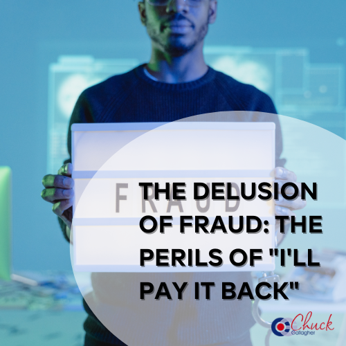 The Delusion of Fraud: The Perils of "I'll Pay It Back"