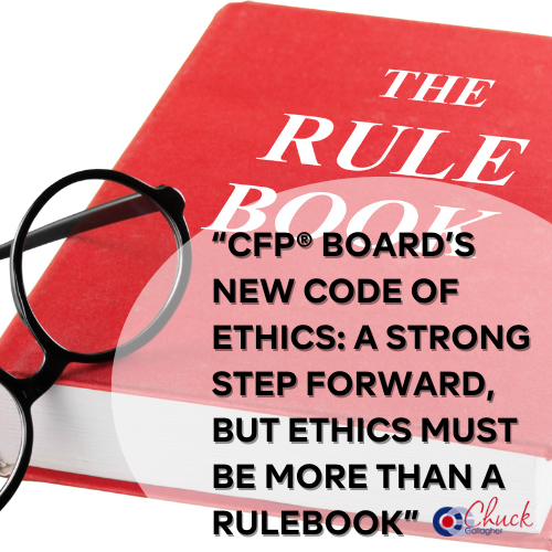 “CFP® Board’s New Code of Ethics: A Strong Step Forward, But Ethics Must Be More Than a Rulebook”
