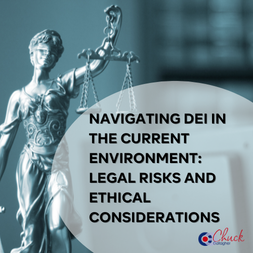 Navigating DEI in the Current Environment: Legal Risks and Ethical Considerations