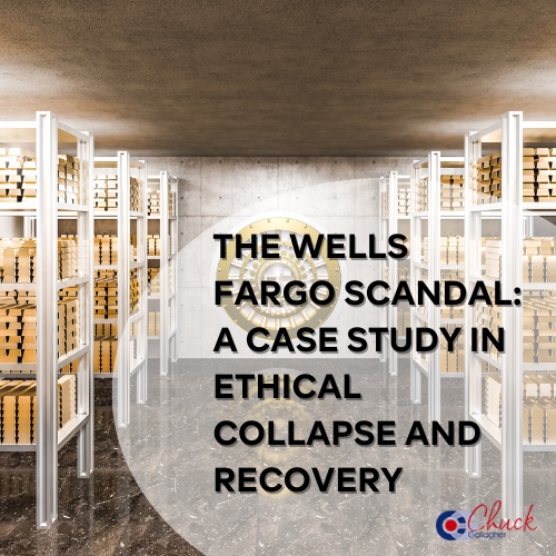 The Wells Fargo Scandal: A Case Study in Ethical Collapse and Recovery