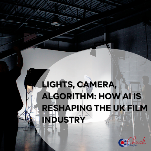 Lights, Camera, Algorithm: How AI Is Reshaping the UK Film Industry
