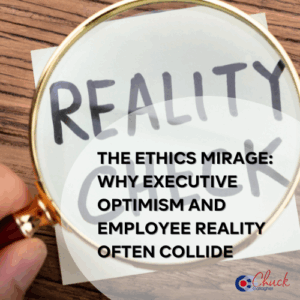 The Ethics Mirage: Why Executive Optimism and Employee Reality Often Collide