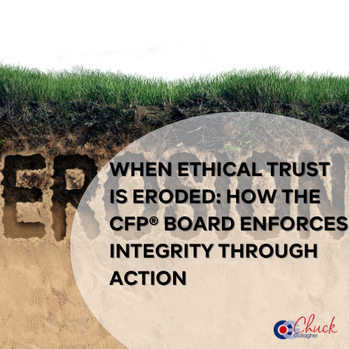 When Ethical Trust Is Eroded: How the CFP® Board Enforces Integrity Through Action