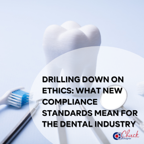 Drilling Down on Ethics: What New Compliance Standards Mean for the Dental Industry
