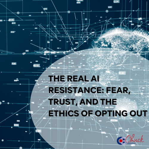 The Real AI Resistance: Fear, Trust, and the Ethics of Opting Out