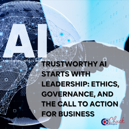 Trustworthy AI Starts with Leadership: Ethics, Governance, and the Call to Action for Business