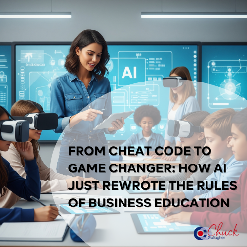 From Cheat Code to Game Changer: How AI Just Rewrote the Rules of Business Education