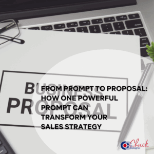 From Prompt to Proposal: How One Powerful Prompt Can Transform Your Sales Strategy