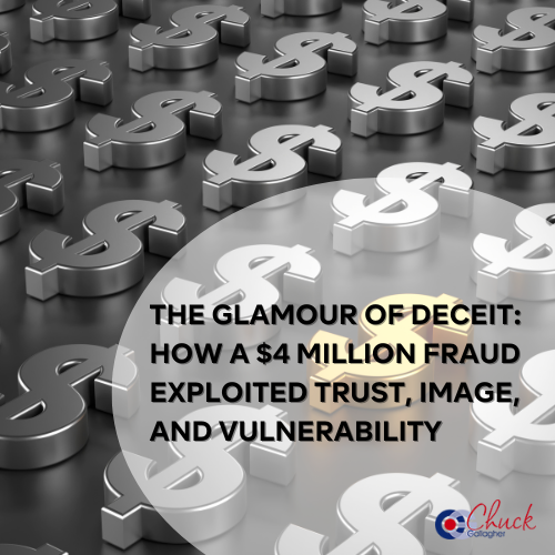 The Glamour of Deceit: How a $4 Million Fraud Exploited Trust, Image, and Vulnerability