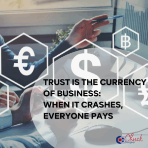 Trust Is the Currency of Business: When It Crashes, Everyone Pays