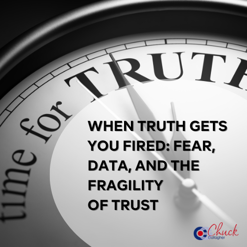 When Truth Gets You Fired: Fear, Data, and the Fragility of Trust