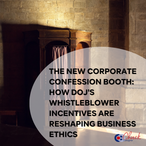 The New Corporate Confession Booth: How DOJ's Whistleblower Incentives Are Reshaping Business Ethics