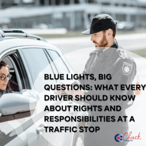 Blue Lights, Big Questions What Every Driver Should Know About Rights and Responsibilities at a Traffic Stop 