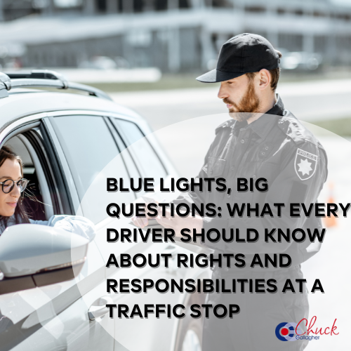 Blue Lights, Big Questions What Every Driver Should Know About Rights and Responsibilities at a Traffic Stop