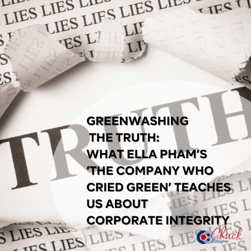 Greenwashing the Truth What Ella Pham’s ‘The Company Who Cried Green’ Teaches Us About Corporate Integrity