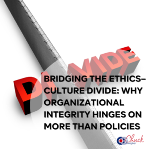 Bridging the Ethics–Culture Divide: Why Organizational Integrity Hinges on More Than Policies