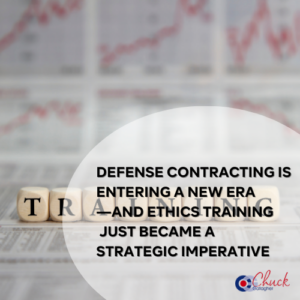 Defense Contracting Is Entering a New Era—And Ethics Training Just Became a Strategic Imperative