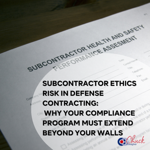 Subcontractor Ethics Risk in Defense Contracting: Why Your Compliance Program Must Extend Beyond Your Walls