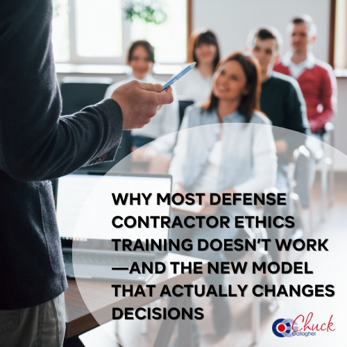 Why Most Defense Contractor Ethics Training Doesn’t Work—and the New Model That Actually Changes Decisions