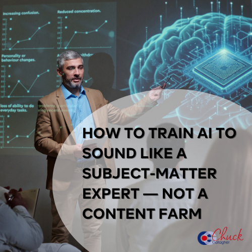 How to Train AI to Sound Like a Subject-Matter Expert — Not a Content Farm
