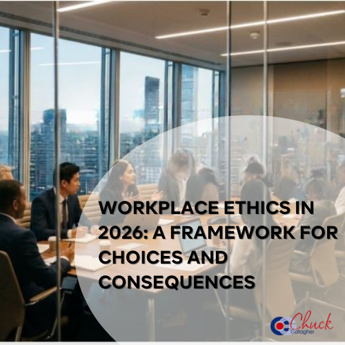 Workplace Ethics in 2026: A Framework for Choices and Consequences