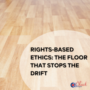 Rights-Based Ethics The Floor That Stops the Drift