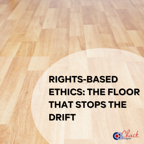 Rights-Based Ethics The Floor That Stops the Drift