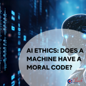 AI Ethics: Does a Machine Have a Moral Code?