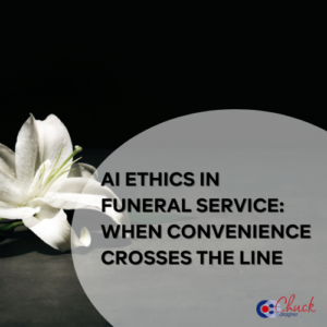 AI Ethics in Funeral Service: When Convenience Crosses the Line