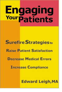 Edward Leigh, Engaging Your Patients