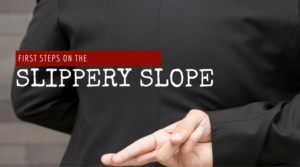 First Steps on the Slipper Slope