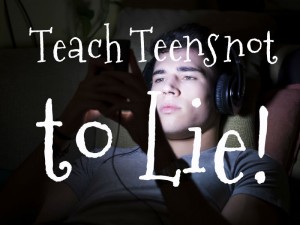 Teach Teens not to lie